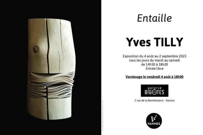 “Entaille” Yves Tilly, Sculpteur en bois vert expo du 4 août au 2 septembre 2023
